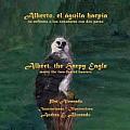 Alberto, El Aguila Harpia, Se Enfrenta a Los Cazadores Con DOS Patas * Albert, the Harpy Eagle, Meets the Two-Footed Hunters