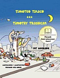 Timoteo Tinaco * Timothy Trashcan