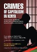 Crimes of Capitalism in Kenya: Press cuttings on Moi-KANU's Reign of Terror in Kenya, 1980s-1990s