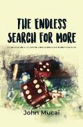 The Endless Search for More: A Collection of True Stories on Money Matters
