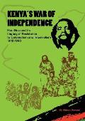 Kenya's War of Independence: Mau Mau and its Legacy of Resistance to Colonialism and Imperialism, 1948-1990