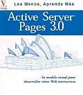 Active Server Pages 3.0: Su Plano Visual Para Desarrollar Itios Web Interactivos