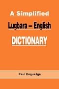 Simplified Lugbara English Dictionary