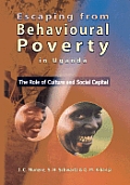 Escaping from Behavioural Poverty in Uganda: The Role of Culture and Social Capital