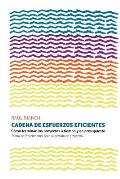 Cadena de Esfuerzos Eficientes: C?mo terminar los proyectos a tiempo y en presupuesto. Teor?a de Restricciones para la gesti?n de proyectos