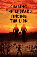 Chasing the Leopard Finding the Lion