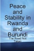 Peace and Stability in Rwanda and Burundi: The Road Not Taken