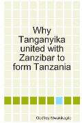 Why Tanganyika united with Zanzibar to form Tanzania