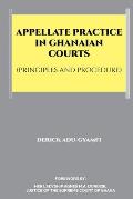 Appellate Practice in Ghanaian Courts (Principles and Procedure)