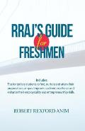 RRAJ's Guide for Freshmen: Tips for tertiary students to find, nurture and attain their purposes on campus, improve academic excellence and enhan