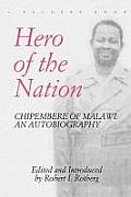 Hero of the Nation. Chipembere of Malawi. an Autobiography