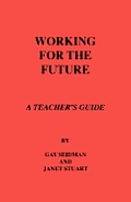 Working for the Future. A Teacher's Guide