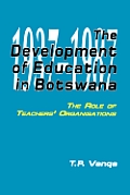 The Development of Education in Botswana. the Role of Teachers ...