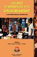 Challenges for Anthropology in the 'African Renaissance': A Southern African Contribution