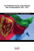 The Political Economy of the Eritrean War of Independence 1961 - 1991