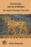 Out of Exile, not out of Babylon: The Diaspora Theology of the Golah