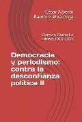 Democracia y periodismo: contra la desconfianza pol?tica II: Opini?n Diario Co Latino 2010 2015