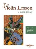 The Violin Lesson -- A Manual for Teaching and Self-Teaching the Violin