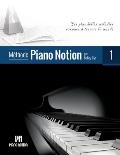 M?thode Piano Notion Volume 1: Les plus belles m?lodies connues ? travers le monde