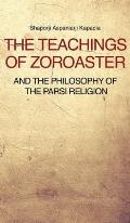 The Teachings of Zoroaster and the philosophy of the Parsi religion