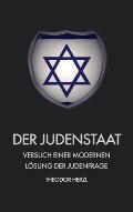 Der Judenstaat: Versuch einer modernen L?sung der judenfrage