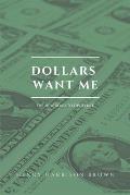 Dollars want me: The new road to opulence