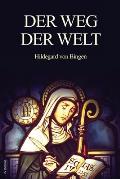 Der Weg der Welt: Visionen der Hildegard von Bingen (gro?druck)
