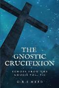 The Gnostic Crucifixion: Easy-to-Read Layout