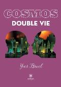 Cosmos: Double vie