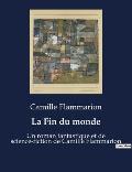 La Fin du monde: Un roman fantastique et de science-fiction de Camille Flammarion