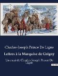 Lettres ? la Marquise de Coigny: Un essai de Charles-Joseph Prince De Ligne