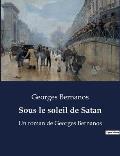 Sous le soleil de Satan: Un roman de Georges Bernanos