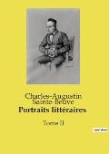 Portraits litt?raires: Tome II