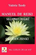 Manuel de Re?ki Second Degr? Okuden Zenki: D?veloppement personnel et ?veil spirituel avec le Re?ki traditionnel