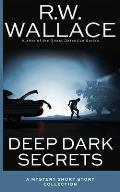 Deep Dark Secrets: A Mystery Collection