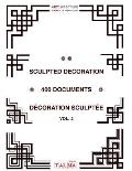 Sculpted Decoration - 400 Documents vol. 2 - D?coration Sculpt?e