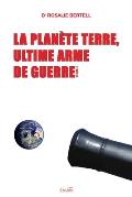 La Plan?te Terre, ultime arme de guerre - T. 2