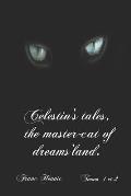 Celestin's tales, the master-cat of dreams'land.: Self translation by the author of Contes du Chat des Songes volumes 1 and 2.