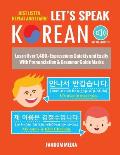 Lets Speak Korean with Audio Learn Over 1400+ Expressions Quickly & Easily With Pronunciation & Grammar Guide Marks Just Listen Repeat and