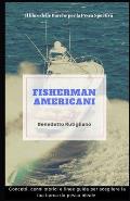 Fisherman Americani: Il libro delle barche da pesca sportiva