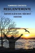 Resilientemente: Aspettando un giorno nuovo, miglioriamo il nostro futuro