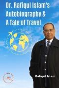 Dr. Rafiqul Islam's Autobiography & A Tale of Travel