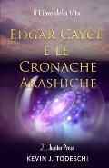 Edgar Cayce e le Cronache Akashiche: Il Libro della Vita