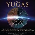 The Yugas Lib/E: Keys to Understanding Our Hidden Past, Emerging Energy Age and Enlightened Future