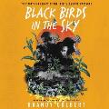 Black Birds in the Sky Lib/E: The Story and Legacy of the 1921 Tulsa Race Massacre