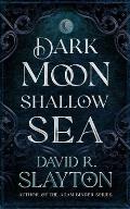 Dark Moon Shallow Sea Gods of Night & Day 01