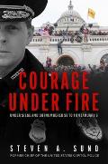Courage Under Fire Under Siege & Outnumbered 58 to 1 on January 6