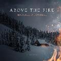 Above the Fire