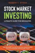 Stock Market Investing Ultimate Guide For Beginners: Warren Buffett and Benjamin Graham Intelligent Investor Strategies How to Make Money