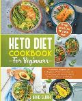 Keto Diet Cookbook for Beginners: The Ultimate Ketogenic Diet for Beginners Guide - Lose Weight & Heal your Body with the Keto Lifestyle - Plus Quick